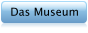 Das Museum